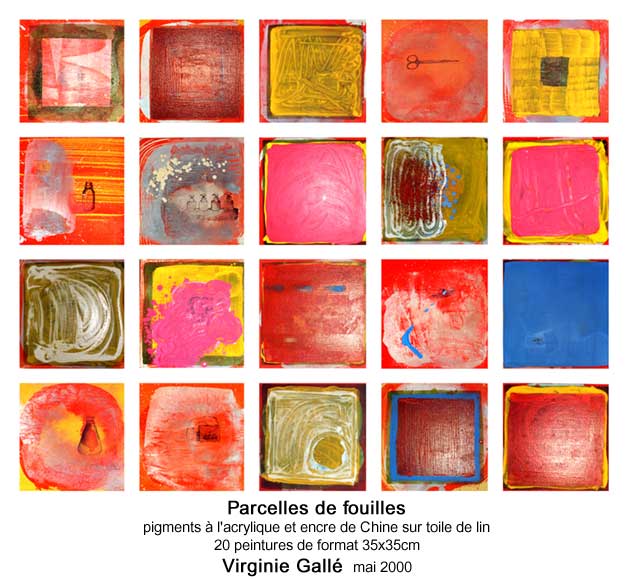 Virginie GALLE - Parcelles de Fouille 20 peintures sur toile 35x35cm Virginie GALLE - Parcelles de Fouille 20 peintures sur toile 35x35cm