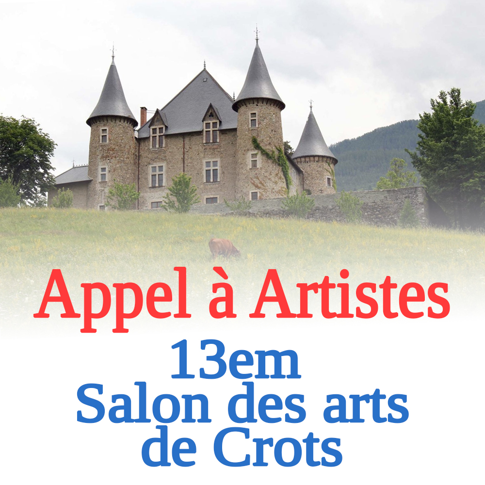 APPEL A EXPOSER SALON DES ARTS DE CROTS 05