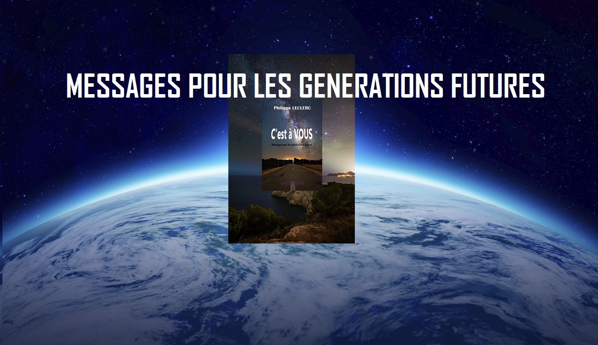 MESSAGE pour LES GÉNÉRATIONS FUTURES