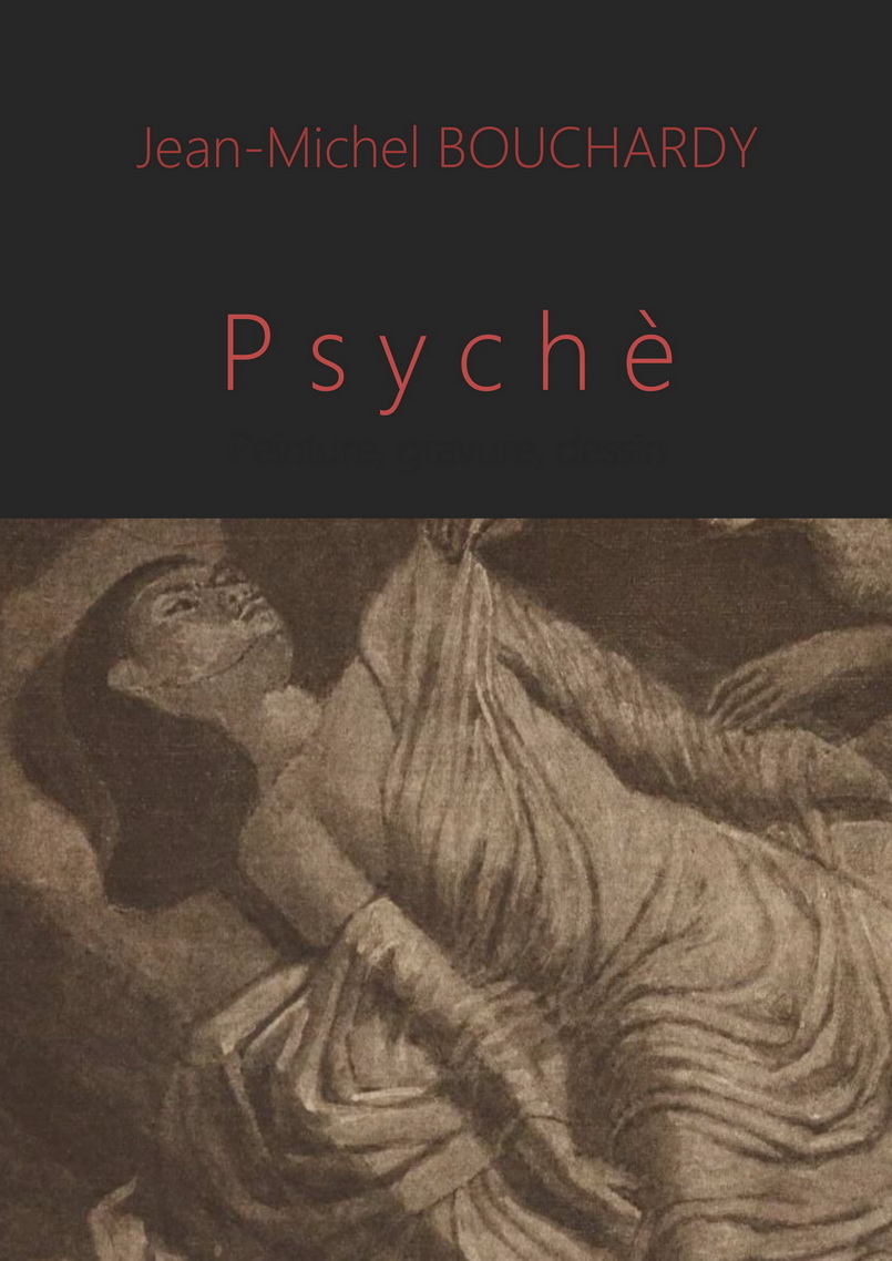 PSYCHE - Dessin, Gravure, Peinture de Jean-Michel Bouchardy