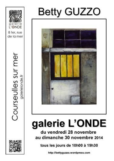 Betty GUZZO: "Un Weekend à la galerie l'Onde" - Courseulles-sur-Mer- 14 - Calvados