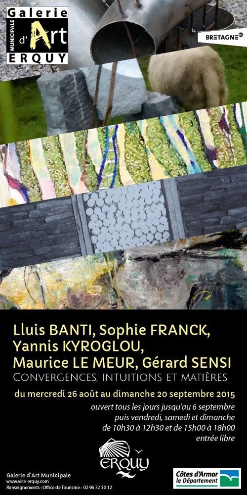 Lluis BANTI, Sophie FRANCK, Yannis KYROGLOU, Maurice LE MEUR, Gérard SENSI, Convergences, intuitions et matières