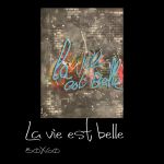 La vie est belle